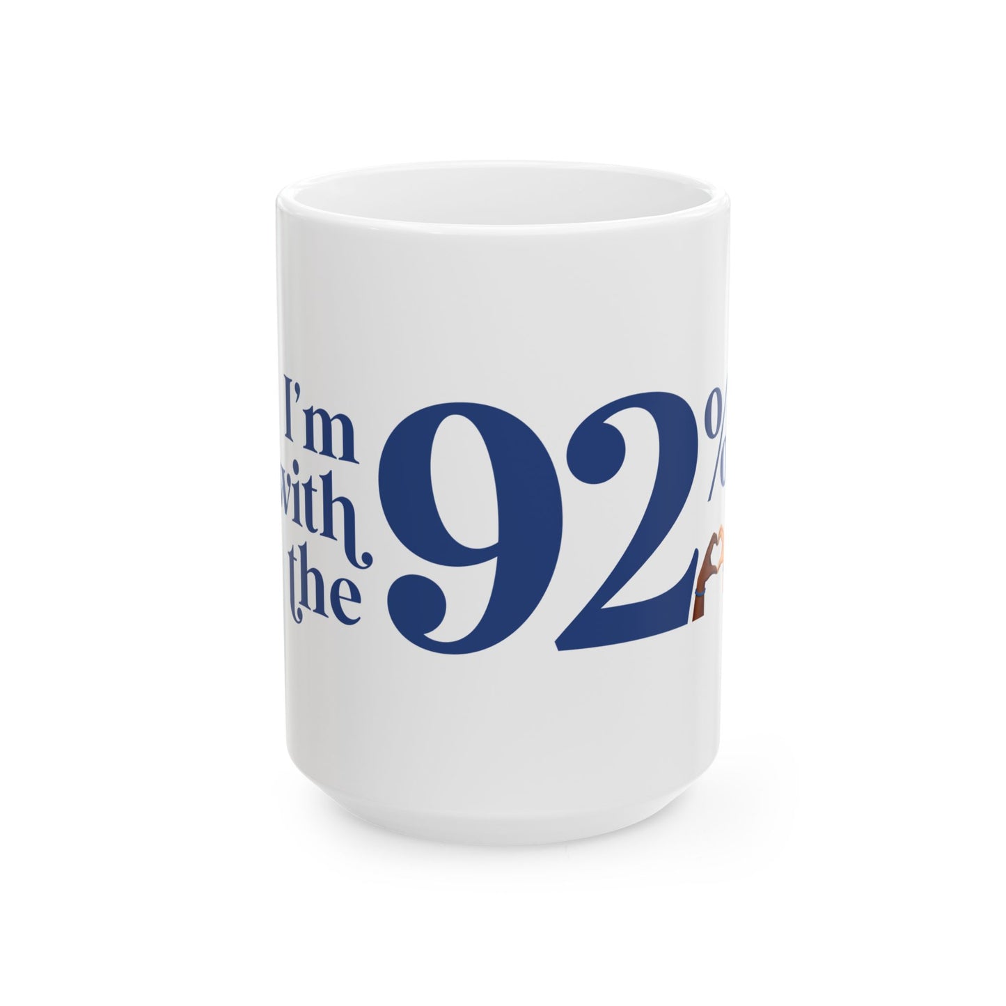 I'm With The 92% Heart Hands Mug - 25% Donated to Loveland Foundation