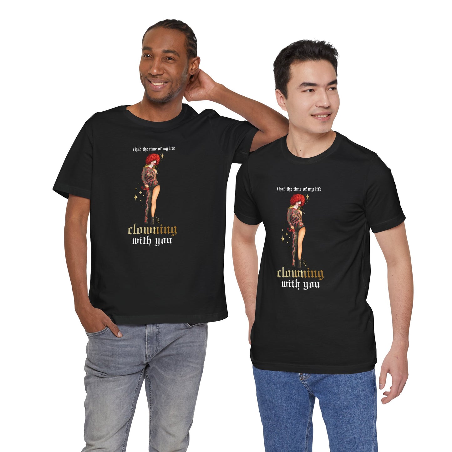 I Had The Time Of My Life Clowning With You Tour Outfit Drawings Collection UNISEX Shirt