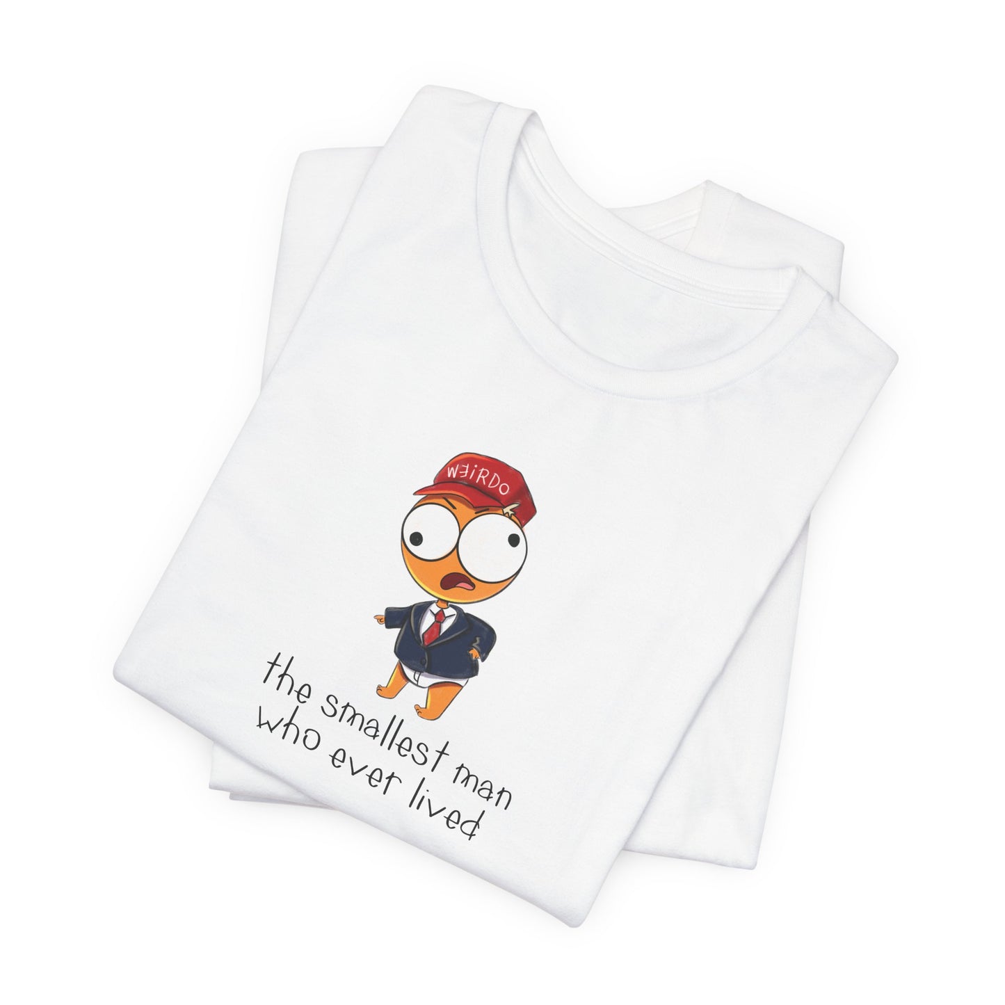 The Smallest Man Who Ever Lived Derpy Drawing UNISEX Size Shirt