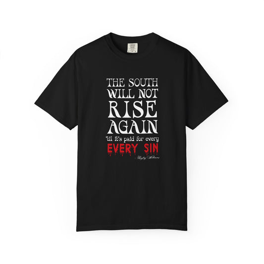 The South Will Not Rise Again Comfort Colors Brand Relaxed Fit Unisex Garment-Dyed T-shirt