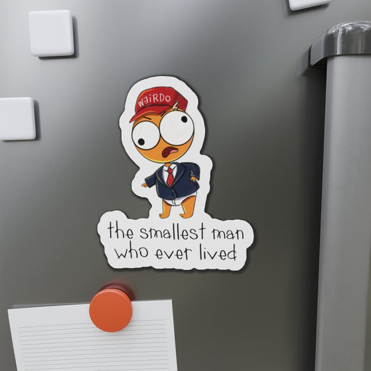 The Smallest Man Who Ever Lived Derpy Drawing Die-Cut Magnet