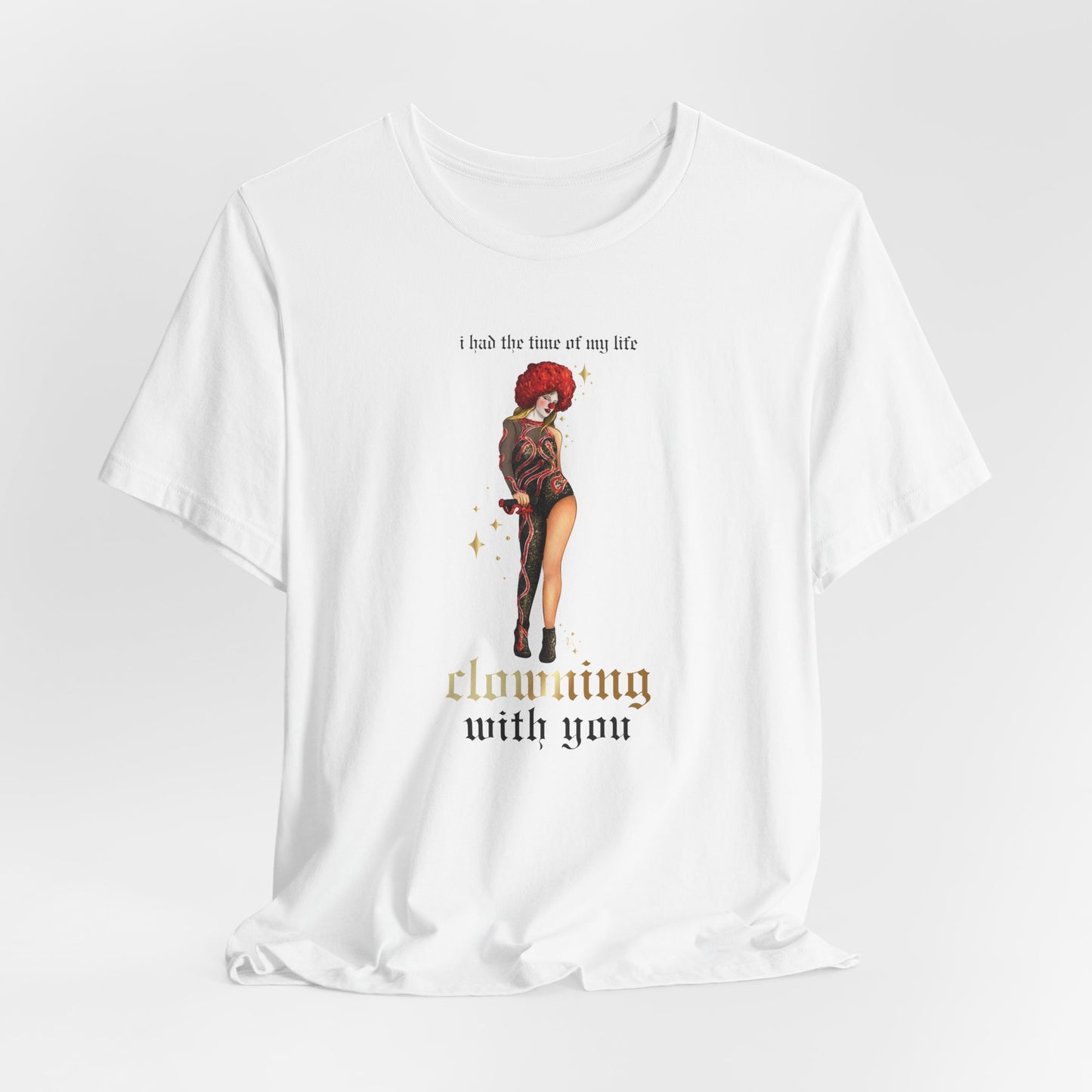 I Had The Time Of My Life Clowning With You Tour Outfit Drawings Collection UNISEX Shirt