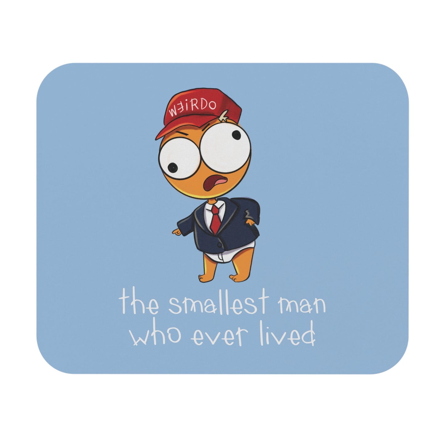 The Smallest Man Who Ever Lived Mouse Pad