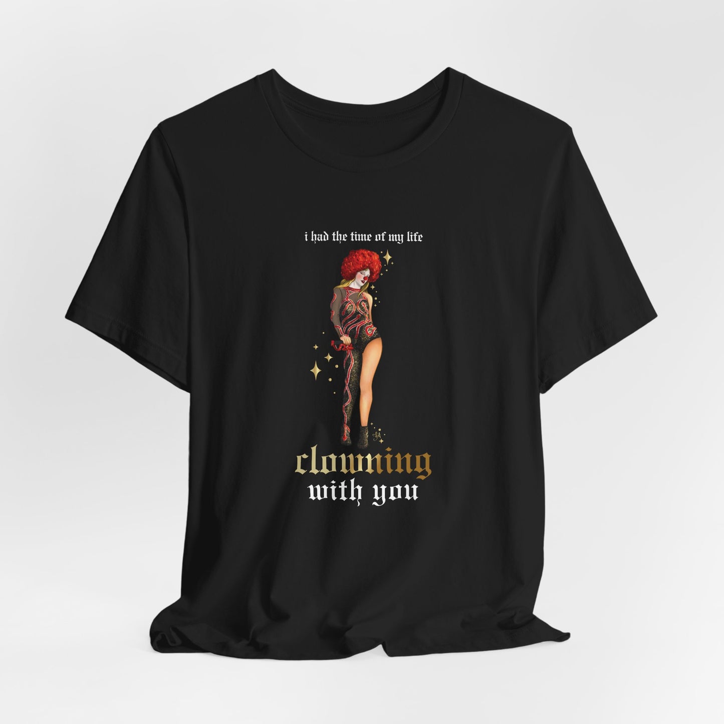 I Had The Time Of My Life Clowning With You Tour Outfit Drawings Collection UNISEX Shirt