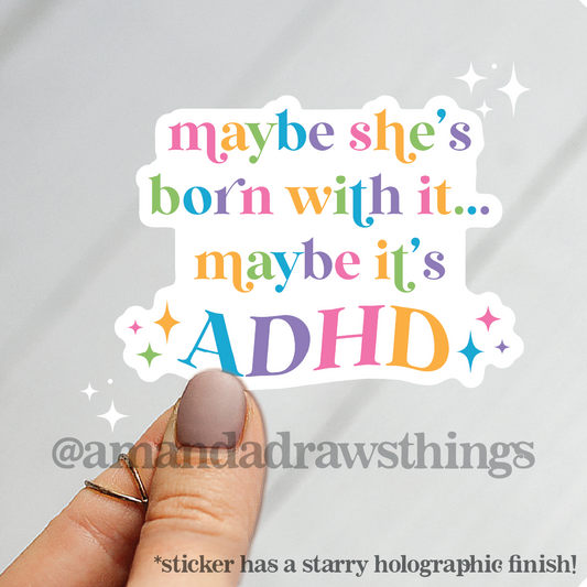 Maybe She's Born With It - ADHD Sticker